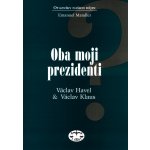 Oba moji prezidenti -- Václav Havel a Václav Klaus - Emanuel Mandler – Hledejceny.cz