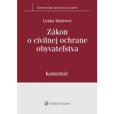 Zákon o civilnej ochrane obyvateľstva - Lenka Hmírová – Hledejceny.cz