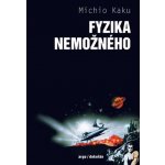 Fyzika nemožného - Kaku Michio – Hledejceny.cz