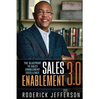 Sales Enablement 3.0: The Blueprint to Sales Enablement Excellence – Hledejceny.cz