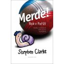 Merde! Rok v Paříži - Clarke Stephen