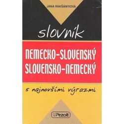 Nemecko - slovenský slovensko - nemecký slovník s najnovšími výrazmi - Jana Rakšányiová