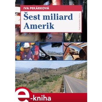 Šest miliard Amerik - Iva Pekárková