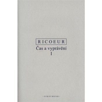 Čas a vyprávění I. - Paul Ricoeur