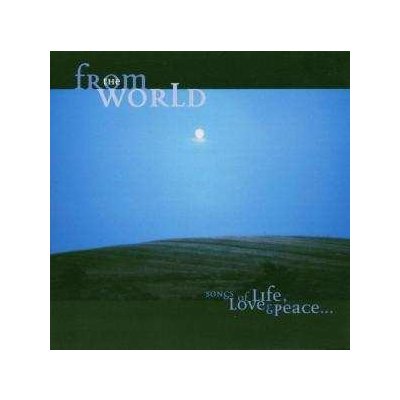 V/A - From The World - Songs Of Life,Love & Peace CD – Hledejceny.cz