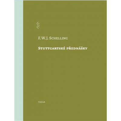 Stuttgartské přednášky - Friedrich Wilhelm Joseph Schelling – Hledejceny.cz