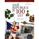 Na ší republice je 100 let 1918-2018 - Martínek Jiří