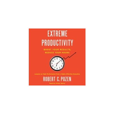 Extreme Productivity - Pozen Robert C., Morey Arthur