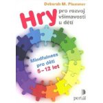 Hry pro rozvoj všímavosti u dětí - Deborah M. Plummer – Hledejceny.cz