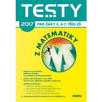 Testy 2017 z matematiky pro žáky 5. a 7. tříd ZŠ (V. Brlicová; R. Vémolová; P. Z