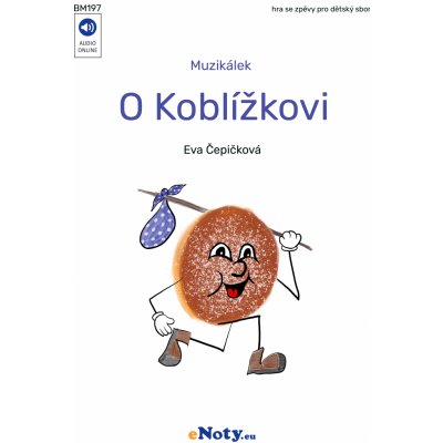Muzikálek O Koblížkovi / hra se zpěvy pro dětský sbor – Zboží Dáma