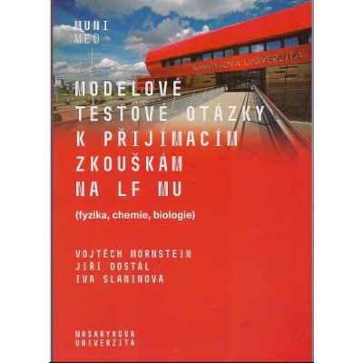 Modelové testové otázky k přijímacím zkouškám na LF MU fyzika chemie biologie - Mornstein Vojtěch Dostál Jiří Slaninová Iva – Hledejceny.cz