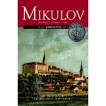 Mikulov: Dejiny moravských mest. Historie, kultura, lidé - Kol. – Hledejceny.cz