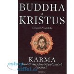 Budha a Kristus -- Karma budhisticko křesťanské pojetí Leopold Procházka – Hledejceny.cz