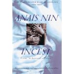 Incest: From a Journal of Love -The Unexpurgated Diary of Ana Nin AnaisPaperback – Hledejceny.cz