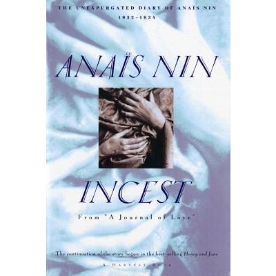 Incest: From a Journal of Love -The Unexpurgated Diary of Ana Nin AnaisPaperback – Hledejceny.cz