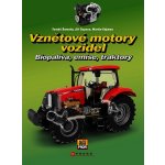 Vznětové motory vozidel. Biopaliva, emise, traktory - Jiří Čupera, Tomáš Šmerda, Martin Fajman - CPress – Hledejceny.cz