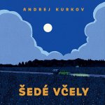 Šedé včely - Andrej Kurkov - čte Martin Preiss – Hledejceny.cz