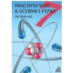 PRACOVNÍ SEŠIT K UČEBNICI FYZIKY PRO 7.ROČNÍK ZŠ - Jiří Bohuněk – Zboží Mobilmania