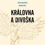 Královna a divoška - Jaroschová Linda, Grün Anselm – Sleviste.cz