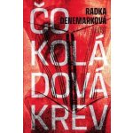 Čokoládová krev - Radka Denemarková – Hledejceny.cz