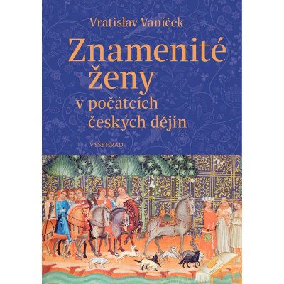 Znamenité ženy v počátcích českých dějin – Hledejceny.cz