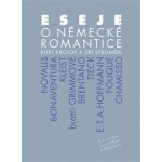 Eseje o německé romantice - Krolop Kurt – Sleviste.cz