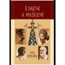 Umění a myšlení - Bouzek Jan