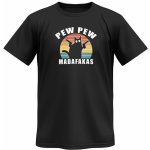 tričko Pew Pew Madafakas Černá – Zboží Dáma