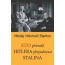 Kdo přinutil Hitlera přepadnout Stalina