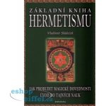 Základní kniha Hermetismu – Hledejceny.cz