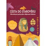Cesta do starověku - Obrázkový průvodce dějinami lidstva - Rossella Genovese, Maura Montagna – Hledejceny.cz