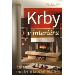 Krby v interiéru. Moderní krbové sestavy - Václav Vlk - Grada – Hledejceny.cz