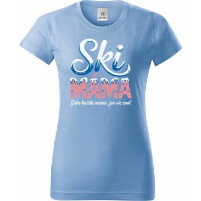Ski Máma.Jako každá máma jen víc cool Dámské tričko Basic – Hledejceny.cz