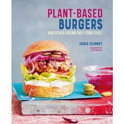 Plant-Based Burgers: And Other Vegan Recipes for Dogs, Subs, Wings and More Kearney JackiePevná vazba – Zboží Mobilmania