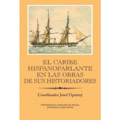 El Caribe hispanoparlante en las obras de sus historiadores – Zbozi.Blesk.cz