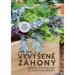 Joachim Mayer: Jak na vyvýšené záhony – Hledejceny.cz