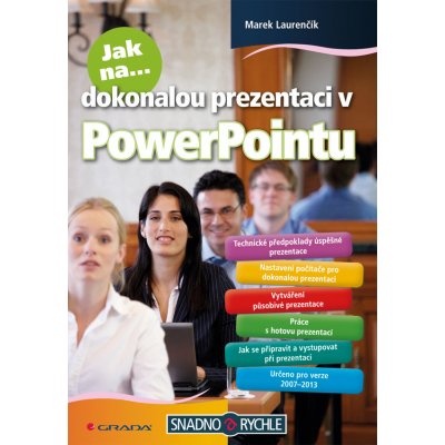 Laurenčík Marek: Jak na dokonalou prezentaci v PowerPointu Kniha – Hledejceny.cz