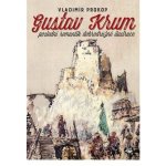 Gustav Krum poslední romantik dobrodružné ilustrace - Vladimír Prokop – Hledejceny.cz