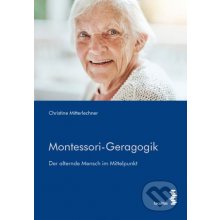 Montessori-Geragogik - Christine Mitterlechner