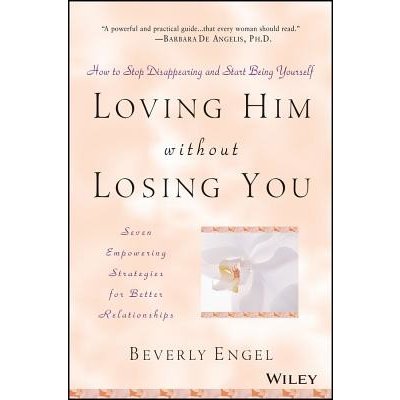 Loving Him Without Losing You - B. Engel How to St – Zbozi.Blesk.cz