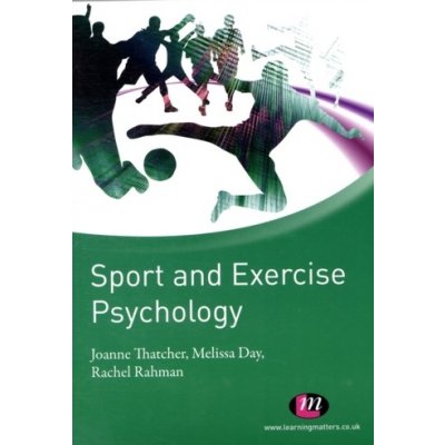 Sport and Exercise - M. Day, R. Rahman, J. Thatcher