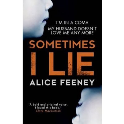 Sometimes I Lie: The Gripping Debut Psychological Thriller You Can't Miss in 2017 – Zbozi.Blesk.cz