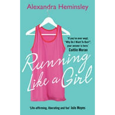 Running Like a Girl - A. Heminsley – Zboží Mobilmania