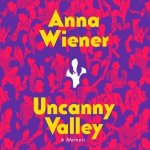 Uncanny Valley: A Memoir – Hledejceny.cz