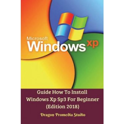 Guide How To Install Windows Xp Sp3 For Beginner Edition 2018 – Zbozi.Blesk.cz