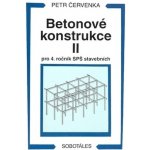 Betonové konstrukce II pro 4. ročník SPŠ stavebních - Petr Červenka – Hledejceny.cz