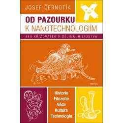 Od pazourku k nanotechnologiím - 449 křižovatek v dějinách lidstva - Černotík Josef