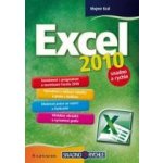 Excel 2010 - snadno a rychle - Mojmír Král – Hledejceny.cz