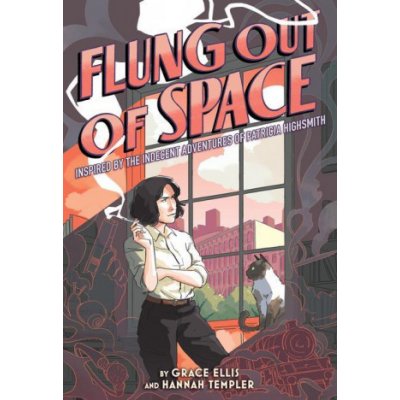 Flung Out of Space: Inspired by the Indecent Adventures of Patricia Highsmith – Hledejceny.cz